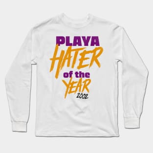 Playa Hater of the Year 2002 Long Sleeve T-Shirt